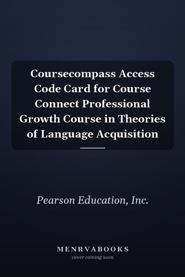 Coursecompass Access Code Card for Course Connect Professional Growth Course in Theories of Language Acquisition