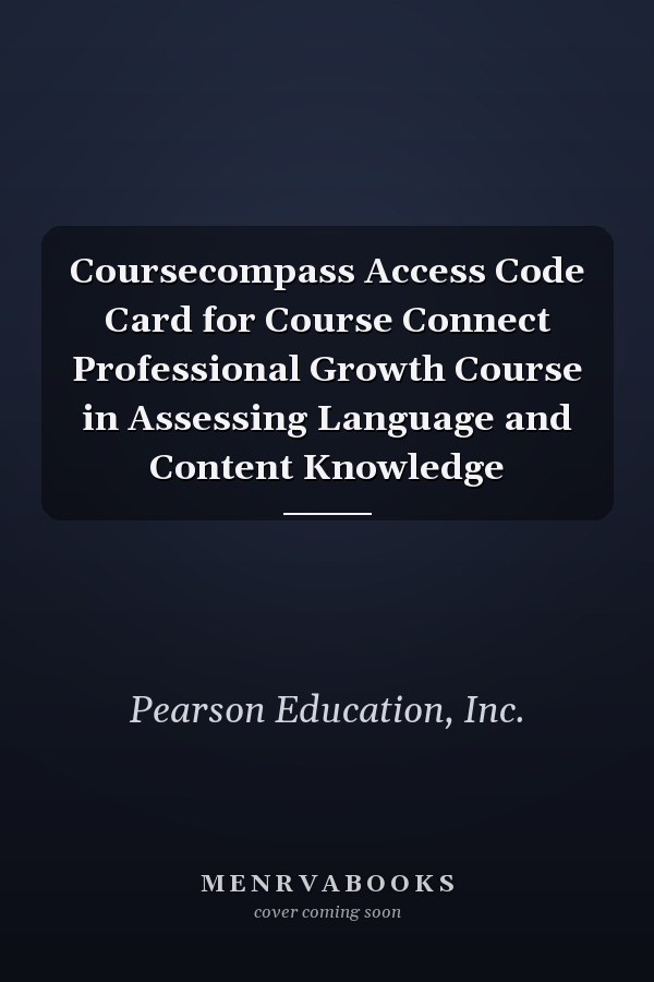 Coursecompass Access Code Card for Course Connect Professional Growth Course in Assessing Language and Content Knowledge