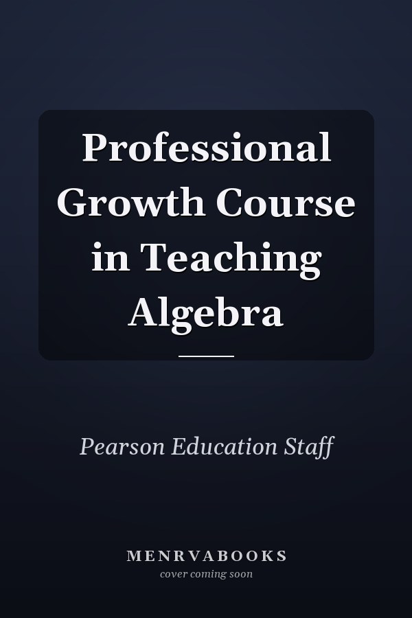 Professional Growth Course in Teaching Algebra