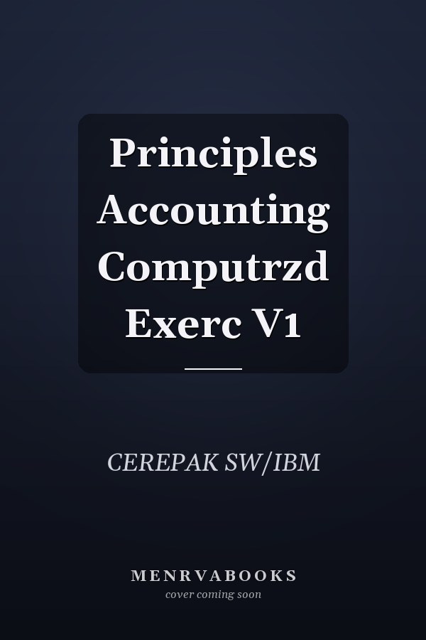 Principles Accounting Computrzd Exerc V1