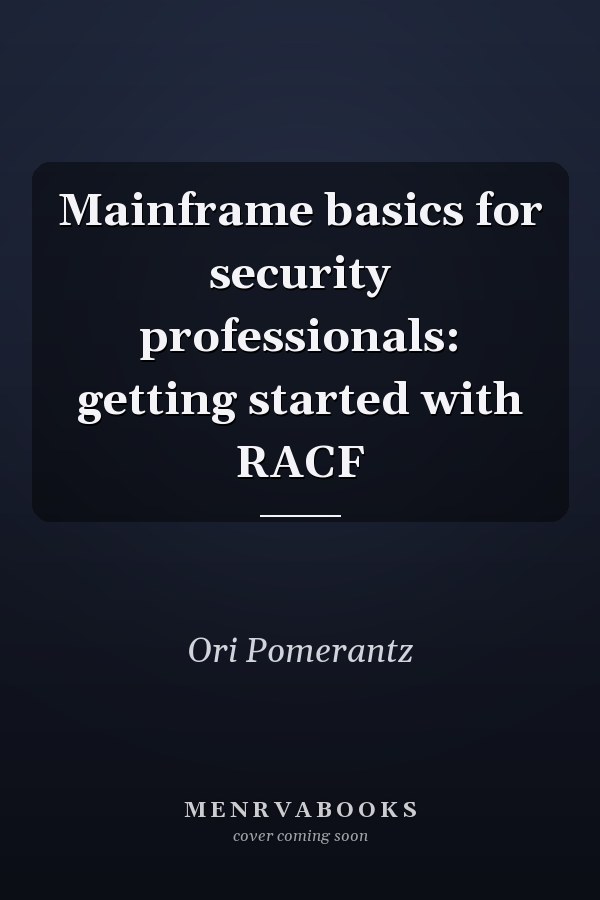 Mainframe basics for security professionals: getting started with RACF