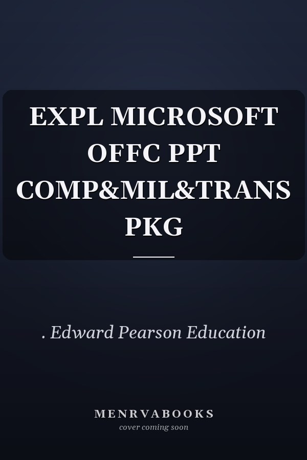 EXPL MICROSOFT OFFC PPT COMP&MIL&TRANS PKG