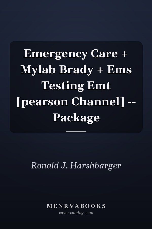 Emergency Care + Mylab Brady + Ems Testing Emt [pearson Channel] -- Package
