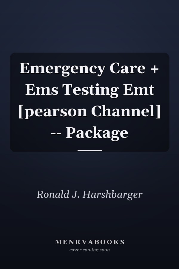 Emergency Care + Ems Testing Emt [pearson Channel] -- Package
