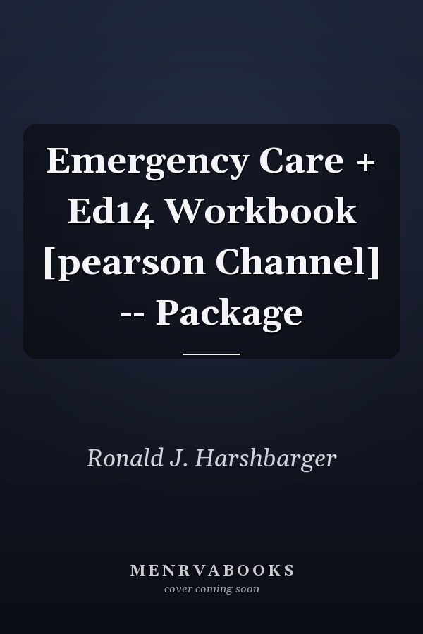 Emergency Care + Ed14 Workbook [pearson Channel] -- Package