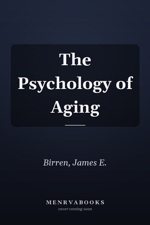 The Psychology of Aging