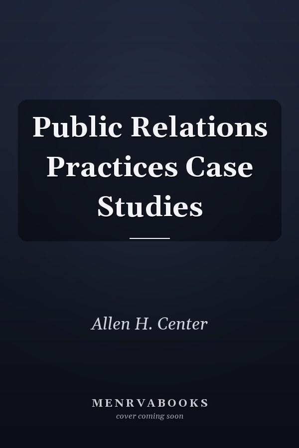 Public Relations Practices Case Studies