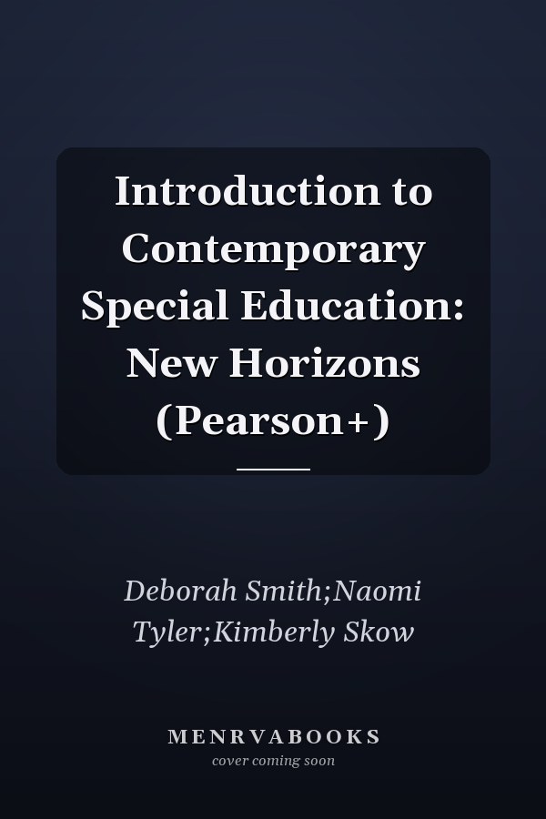 Introduction to Contemporary Special Education: New Horizons (Pearson+)