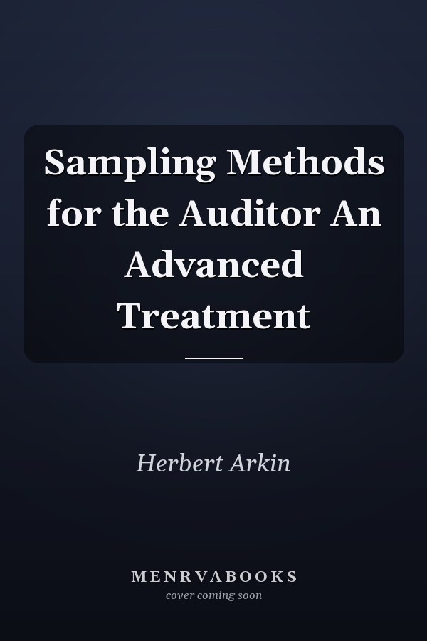 Sampling Methods for the Auditor An Advanced Treatment