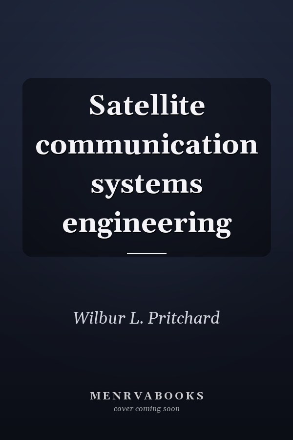 Satellite communication systems engineering