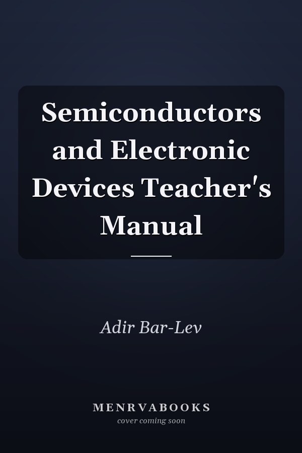 Semiconductors and Electronic Devices Teacher's Manual