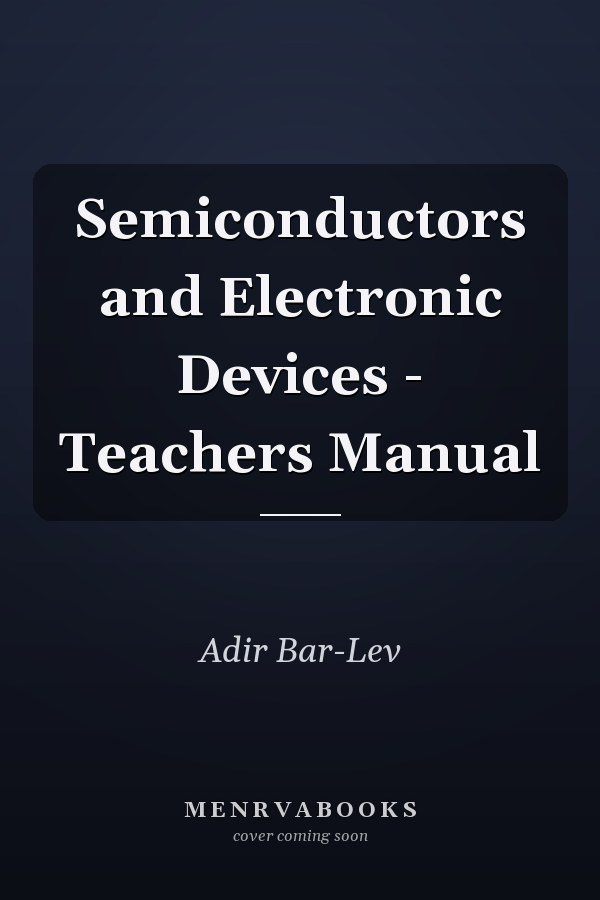 Semiconductors and Electronic Devices - Teachers Manual