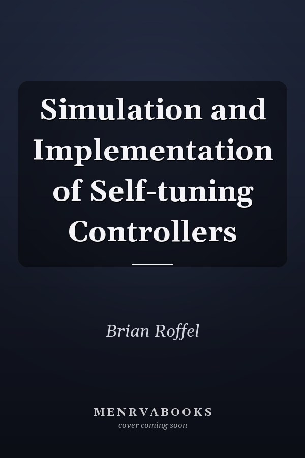 Simulation and Implementation of Self-tuning Controllers