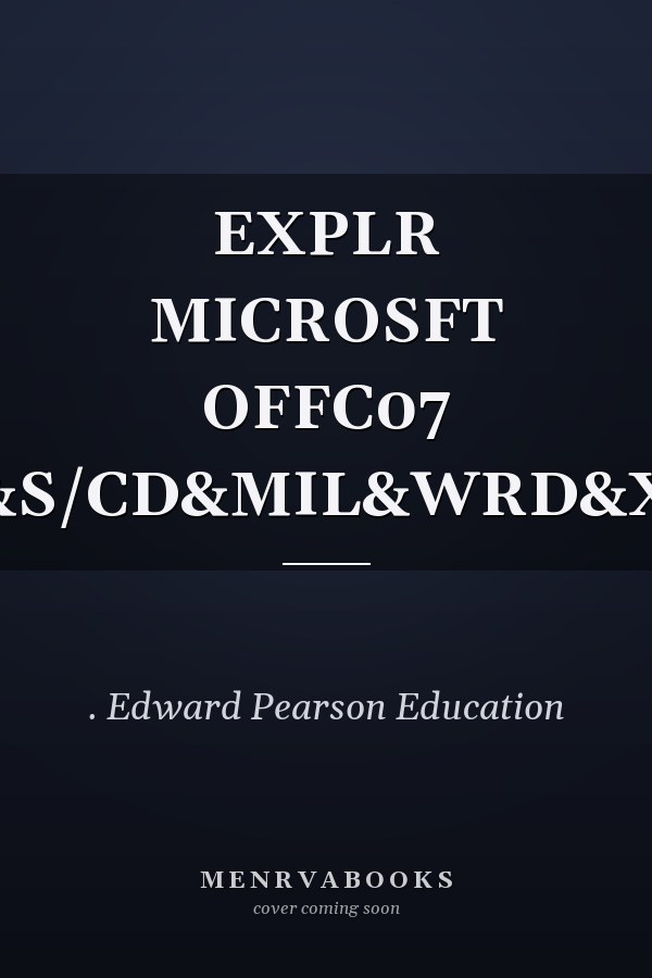 EXPLR MICROSFT OFFC07 PPT&S/CD&MIL&WRD&XCL&