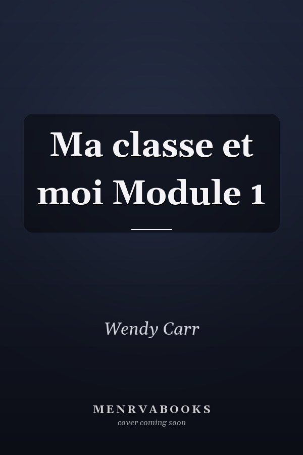 Ma classe et moi Module 1
