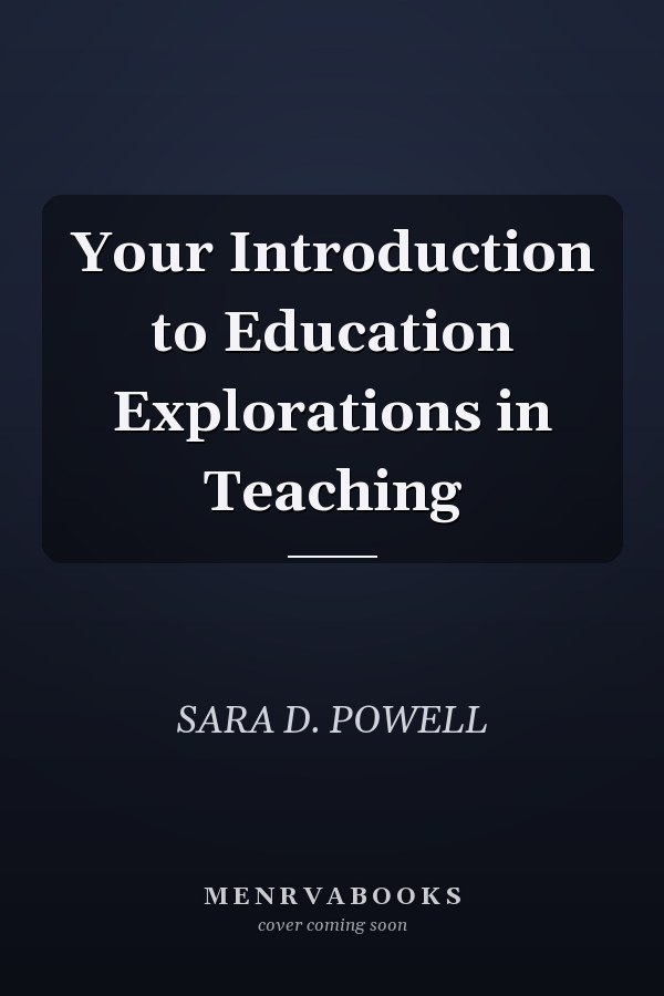 Your Introduction to Education Explorations in Teaching