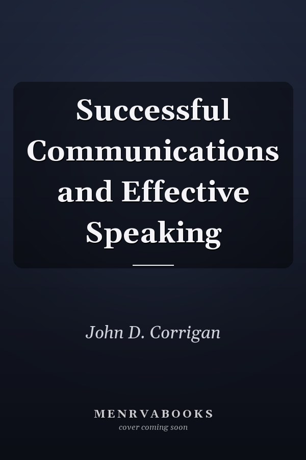 Successful Communications and Effective Speaking