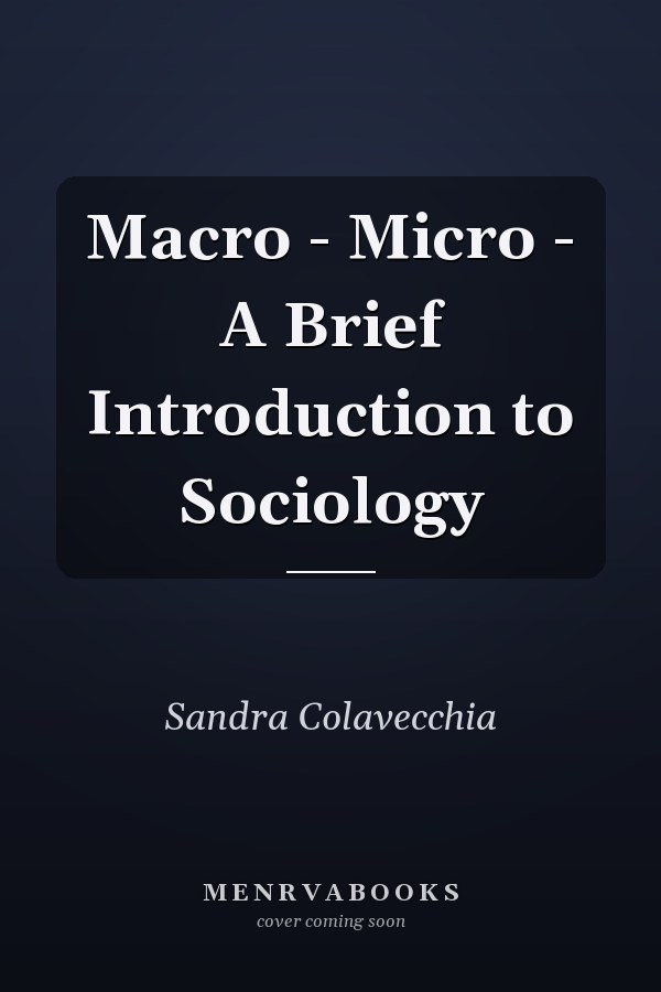 Macro - Micro - A Brief Introduction to Sociology