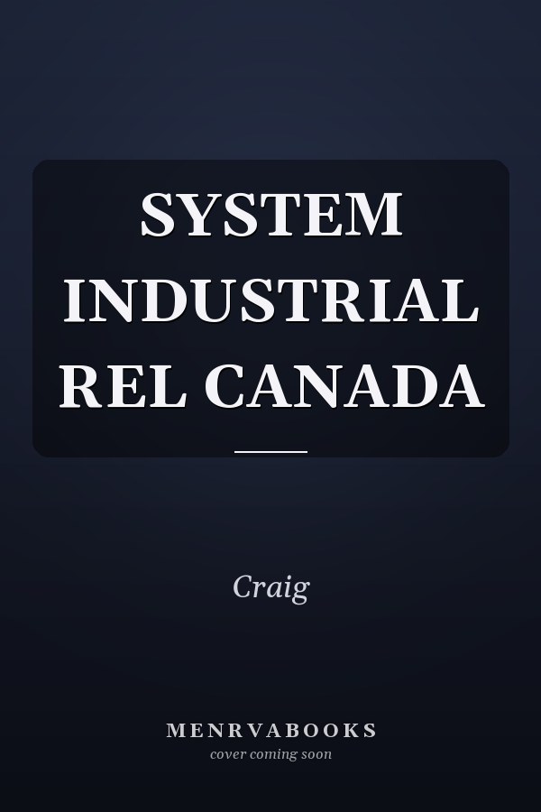 SYSTEM INDUSTRIAL REL CANADA