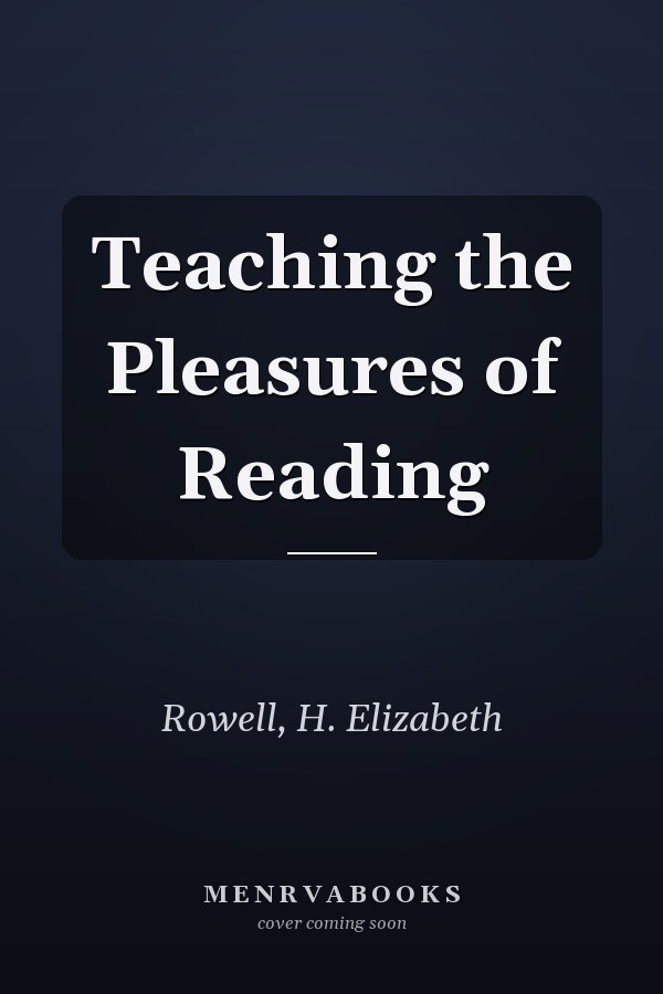 Teaching the Pleasures of Reading