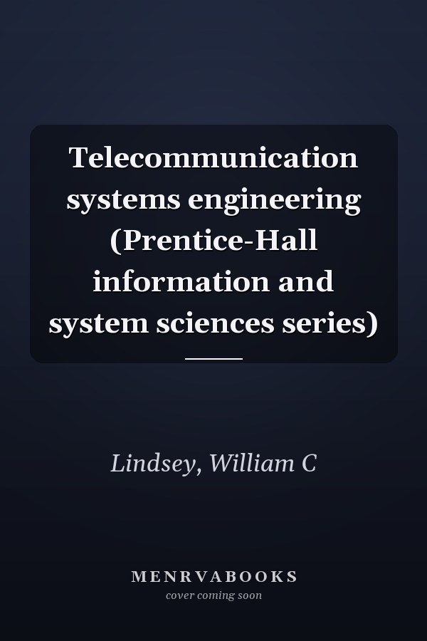 Telecommunication systems engineering (Prentice-Hall information and system sciences series)