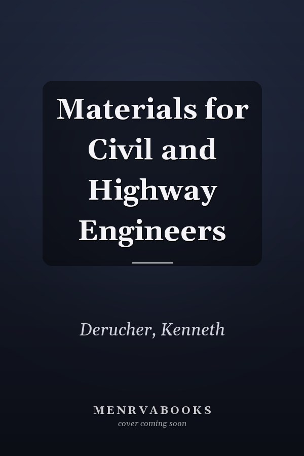 Materials for Civil and Highway Engineers