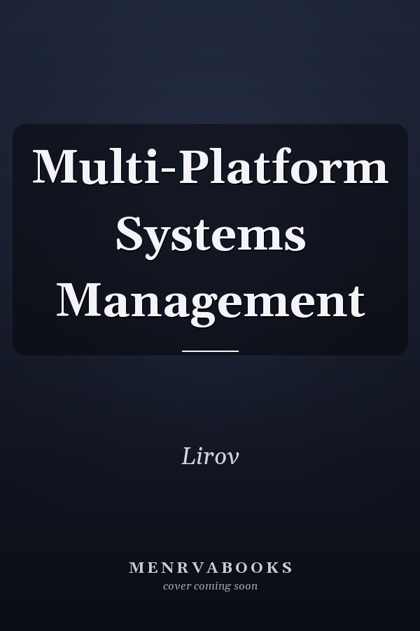 Multi-Platform Systems Management