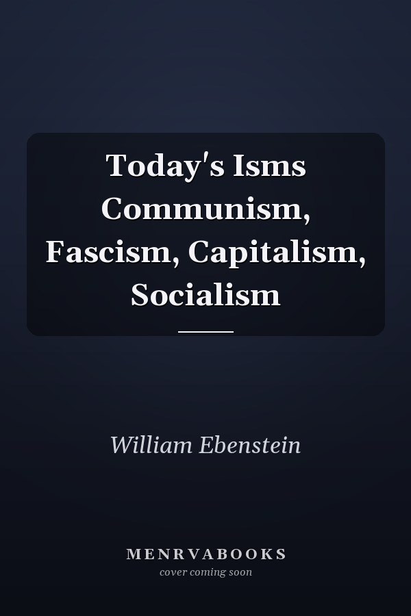 Today's Isms Communism, Fascism, Capitalism, Socialism