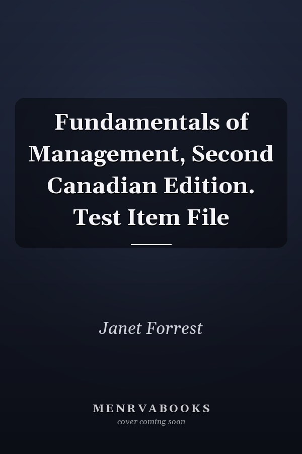 Fundamentals of Management, Second Canadian Edition. Test Item File