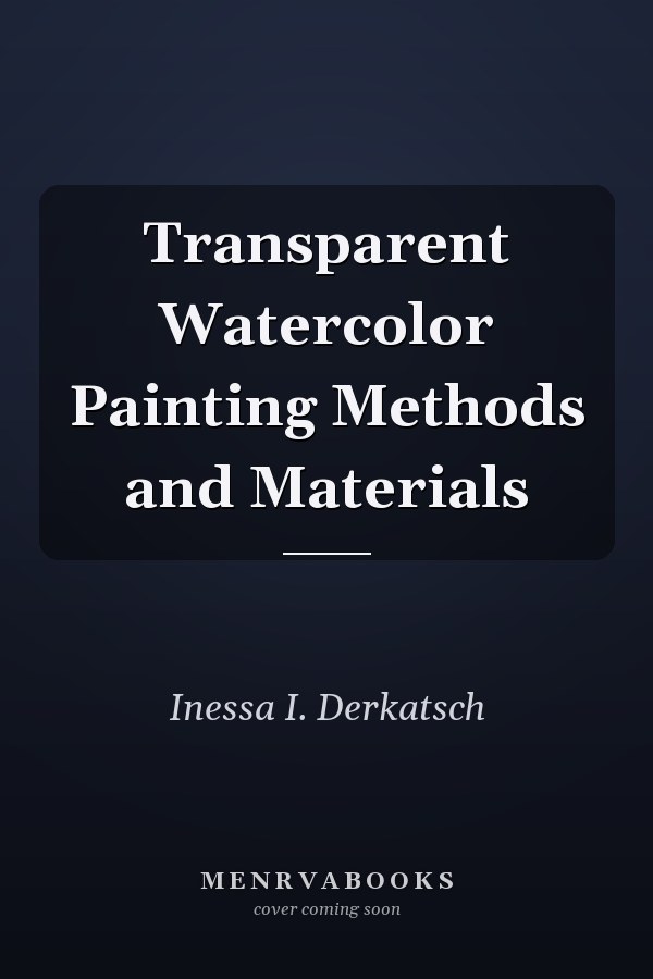 Transparent Watercolor Painting Methods and Materials