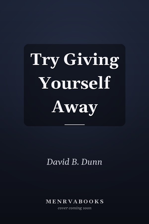 Try Giving Yourself Away