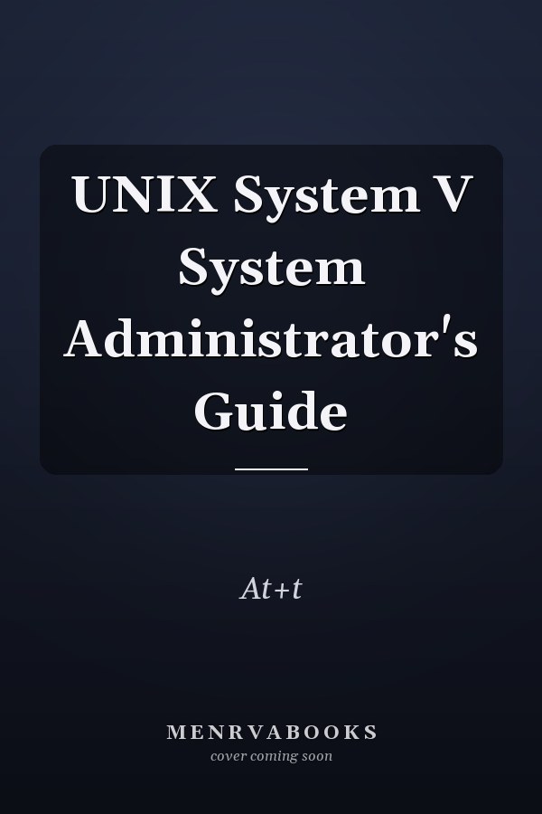 UNIX System V System Administrator's Guide