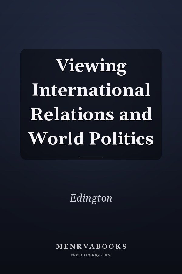 Viewing International Relations and World Politics