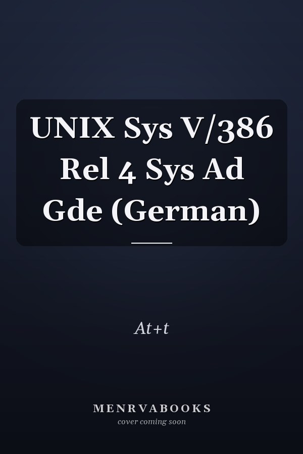 UNIX Sys V/386 Rel 4 Sys Ad Gde (German)