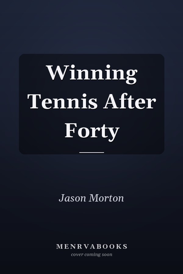 Winning Tennis After Forty
