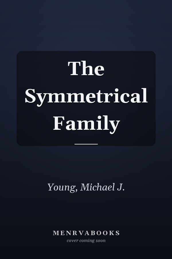 The Symmetrical Family