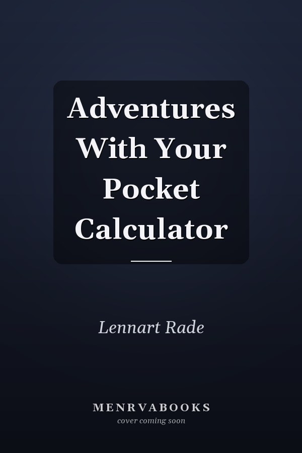 Adventures With Your Pocket Calculator