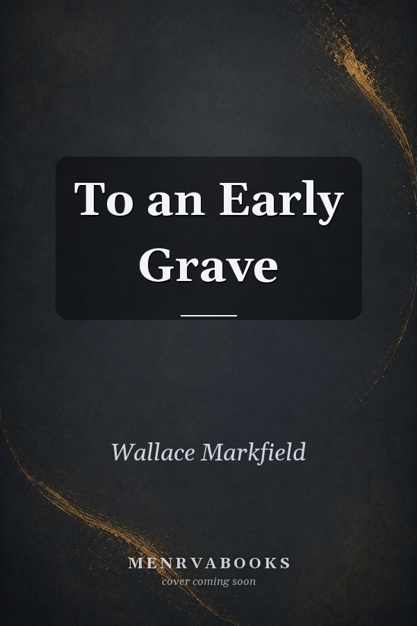 To an Early Grave