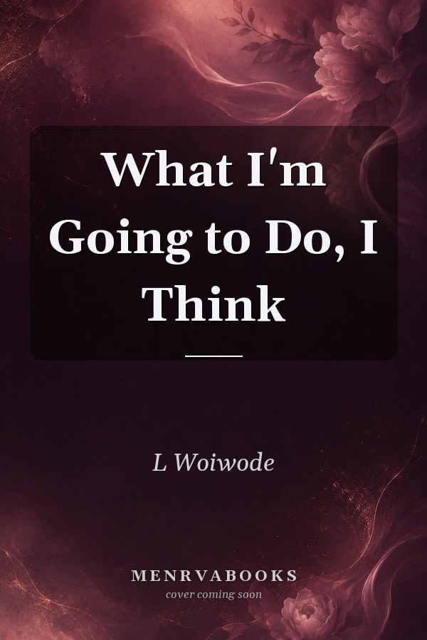 What I'm Going to Do, I Think