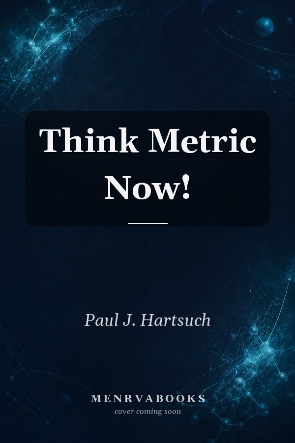 Think Metric Now!