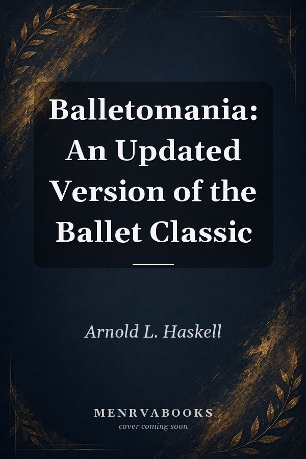 Balletomania: An Updated Version of the Ballet Classic