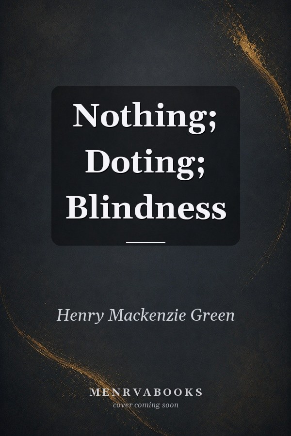 Nothing; Doting; Blindness