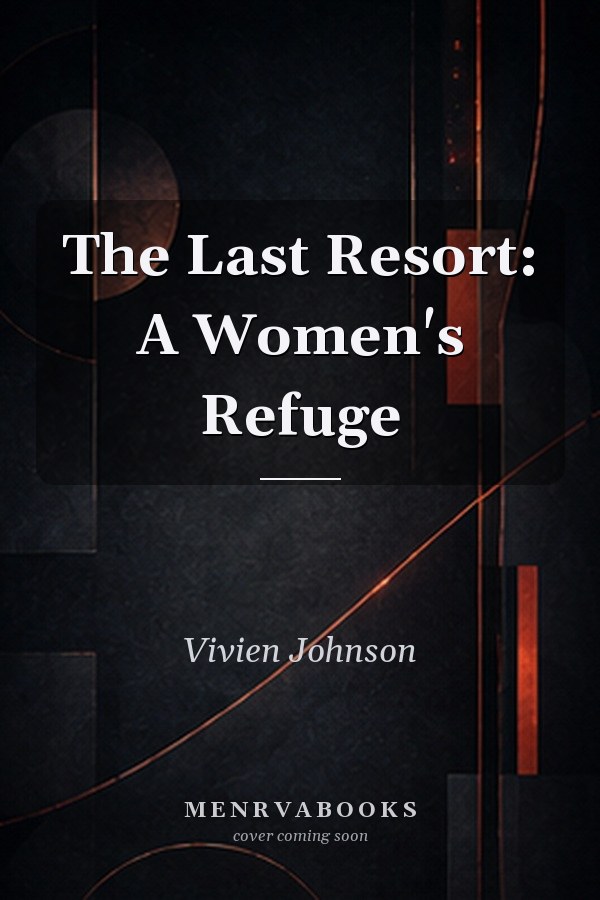 The Last Resort: A Women's Refuge
