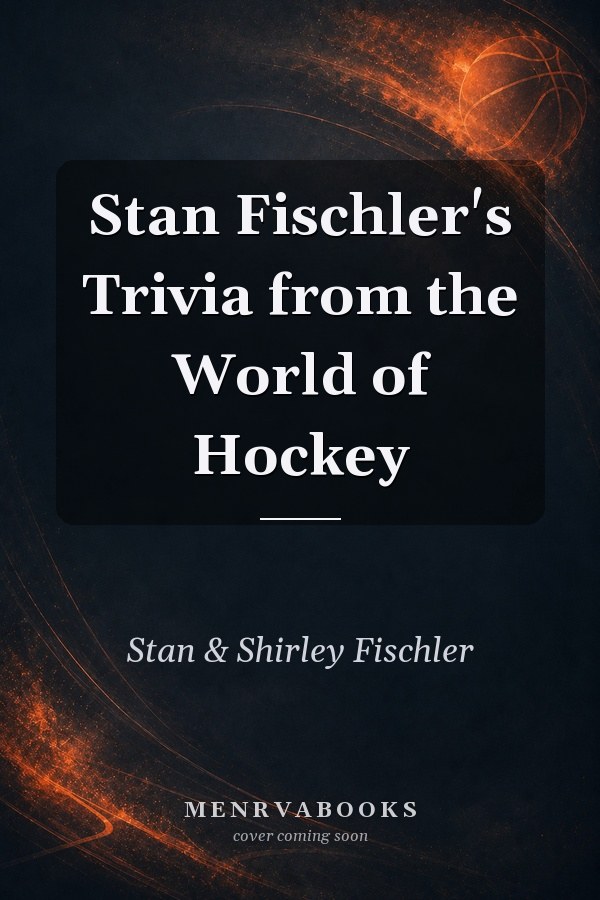 Stan Fischler's Trivia from the World of Hockey