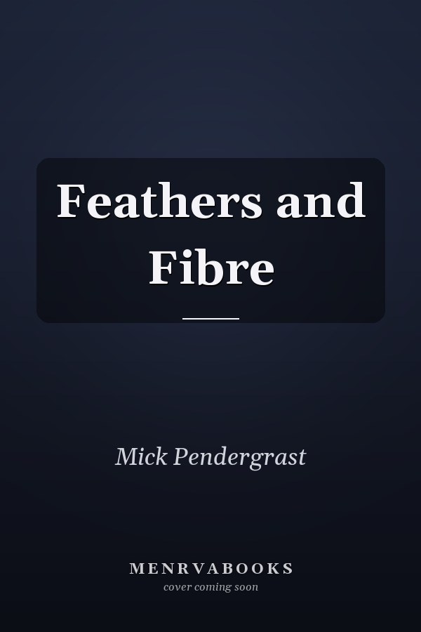 Feathers and Fibre