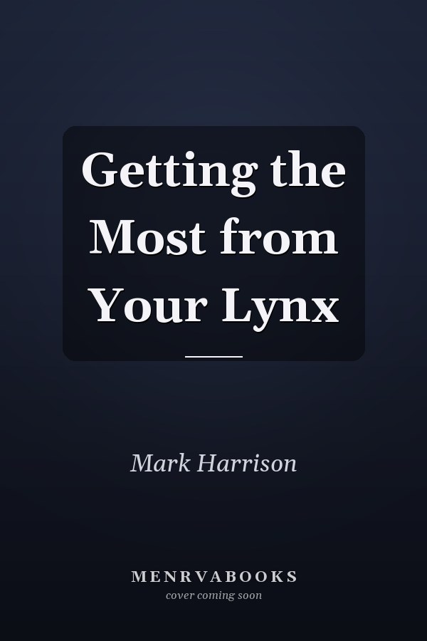 Getting the Most from Your Lynx