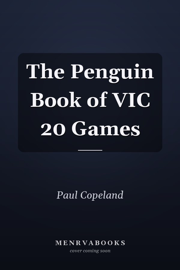 The Penguin Book of VIC 20 Games