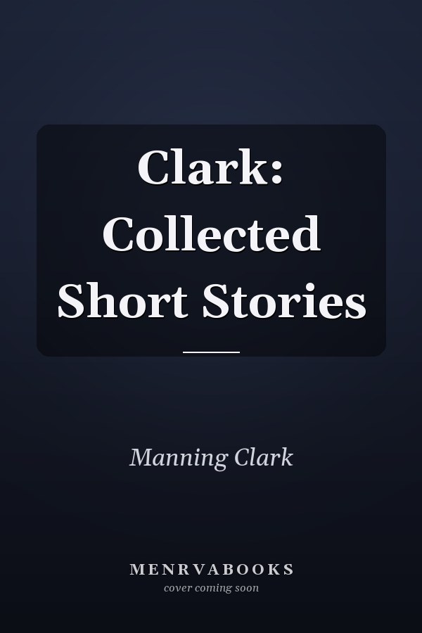 Clark: Collected Short Stories