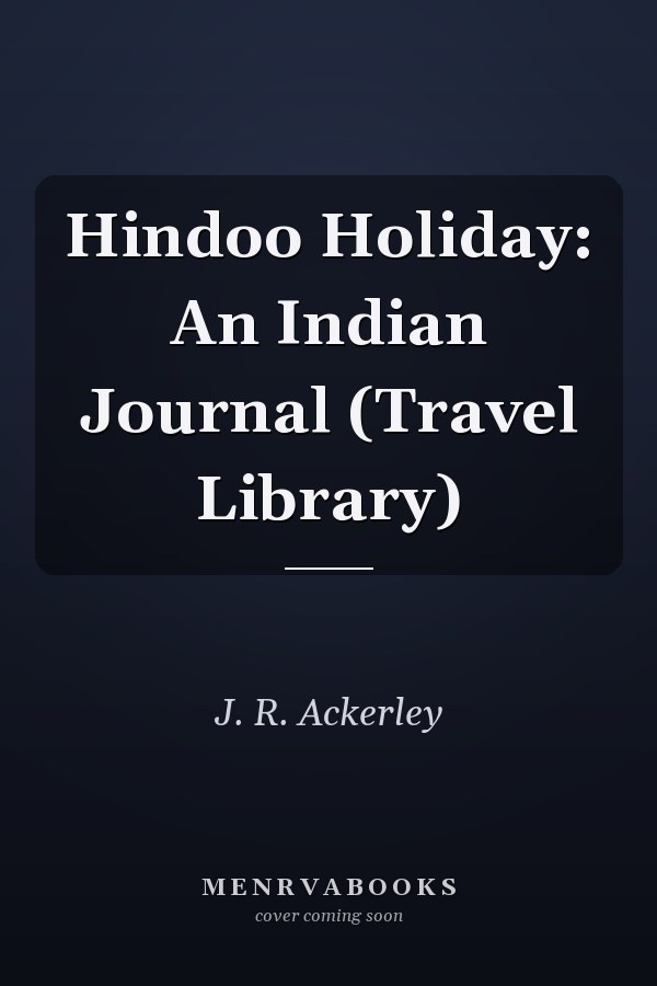 Hindoo Holiday: An Indian Journal (Travel Library)
