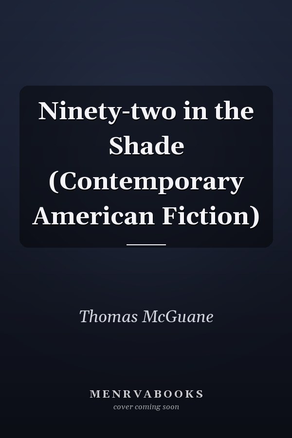 Ninety-two in the Shade (Contemporary American Fiction)
